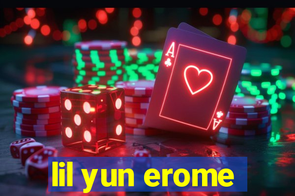 lil yun erome